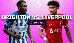 Soi k&egrave;o hiệp 1 Brighton vs Liverpool, 20h00 ng&agrave;y 8/10