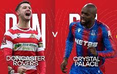 Nhận định, soi k&egrave;o Doncaster vs Crystal Palace, 2h45 ng&agrave;y 11/2: Thắng dễ