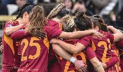 Nhận định soi k&egrave;o nữ AS Roma vs nữ Inter Milan, 23h00 ng&agrave;y 10/3: Lại thắng