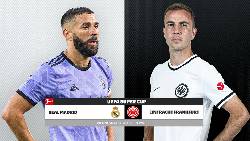 Lịch sử đối đầu Real Madrid vs Eintracht Frankfurt, 2h ng&agrave;y 11/8