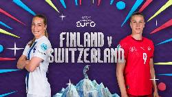 K&egrave;o v&agrave;ng b&oacute;ng đ&aacute; nữ Phần Lan vs nữ Thụy Sĩ, 02h00 ng&agrave;y 11/7: Vượt mục ti&ecirc;u