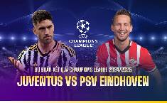 Chuy&ecirc;n gia Tony Ansell dự đo&aacute;n Juventus vs PSV Eindhoven, 3h00 ng&agrave;y 12/2