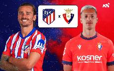 Nhận định, soi k&egrave;o Atletico Madrid vs Osasuna, 22h15 ng&agrave;y 12/01: Thắng v&igrave; ng&ocirc;i đầu