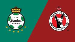 Nhận định, soi k&egrave;o Santos Laguna vs Tijuana, 8h05 ng&agrave;y 13/3
