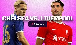 Ph&acirc;n t&iacute;ch k&egrave;o hiệp 1 Chelsea vs Liverpool, 22h30 ng&agrave;y 13/8