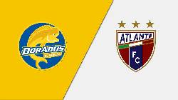 Nhận định, soi k&egrave;o Dorados Sinaloa vs Atlante, 10h05 ng&agrave;y 16/3