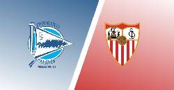 Ph&acirc;n t&iacute;ch k&egrave;o hiệp 1 Alaves vs Sevilla, 3h ng&agrave;y 18/1