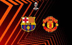 Th&ocirc;ng tin lực lượng mới nhất Barcelona vs MU, 0h45 ng&agrave;y 17/2
