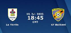 Soi k&egrave;o t&agrave;i xỉu La Fiorita vs Ballkani h&ocirc;m nay, 1h45 ng&agrave;y 20/7
