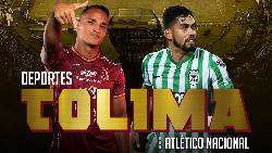 Nhận định, soi k&egrave;o Nacional vs Deportes Tolima, 8h ng&agrave;y 23/6