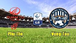 Nhận định, soi k&egrave;o Ph&uacute; Thọ vs B&agrave; Rịa Vũng T&agrave;u, 16h ng&agrave;y 22/7