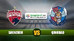 Nhận định Shenzhen vs Qingdao, 17h00 ng&agrave;y 26/4