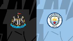 Nhận định, soi k&egrave;o Newcastle vs Man City, 1h45 ng&agrave;y 28/9